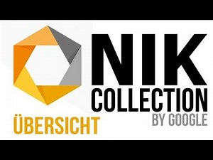 Google NIK Collection Vorstellung Übersicht - Deutsch / German - caphotos.de