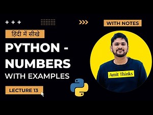 13. Python Numbers in Hindi | Python Tutorial for Beginners | Amit Thinks | 2024