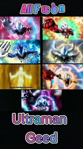 Ultraman Geed all Fusion