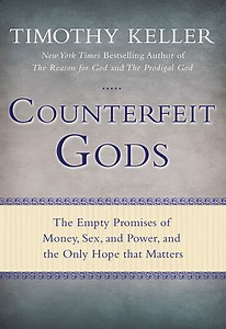 Counterfeit Gods — Timothy Keller