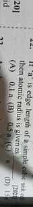 It 'a' is edge length of a simple cubic unit ce then atomic rad... | Filo