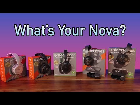 SteelSeries Nova Headset Lineup Explained - Decisions, Decisions!