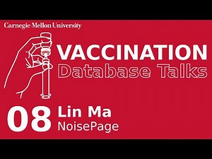 NoisePage: The Self-Driving Database Management System (Lin Ma)