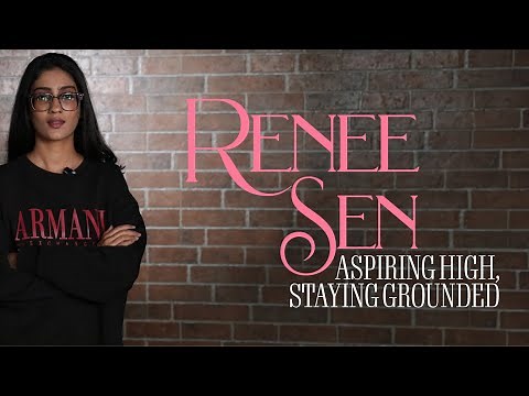 Renee Sen: Aspiring High, Staying Grounded