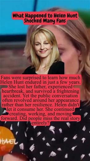 What Happened to Helen Hunt Shocked Many Fans #hollywood