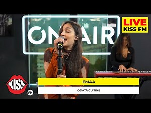 EMAA - Odata cu tine (LIVE @ KISS FM) #avanpremiera