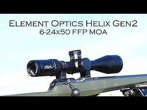 Element Optics Helix Gen 2, 6-24x50 FFP MOA, FULL REVIEW