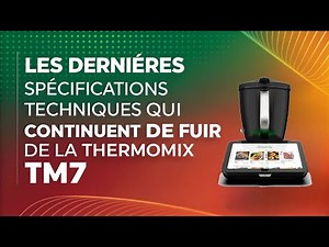 🔥DE NOUVELLES SPÉCIFICATIONS TECHNIQUES DE LA THERMOMIX TM7 FUITENT !| Tout ce que vous devez savoir