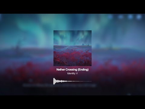 Identity V | Halloween Event: Nether Crossing (Ending) OST