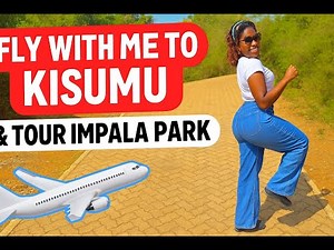 Fly with me to kisumu ✈️✈️//exploring impala park adventures!!