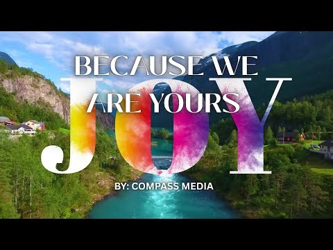 Because We Are Yours - JOY (Music Video)