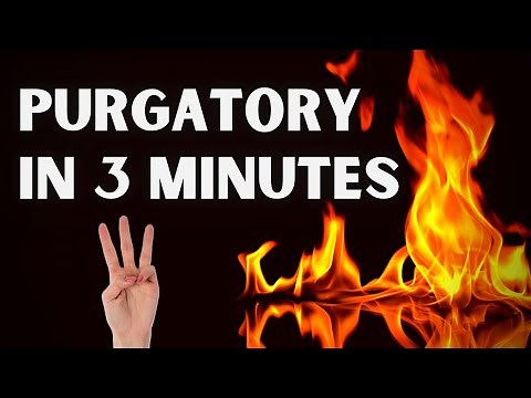 Purgatory. What is it? What does the Church teach about it?
