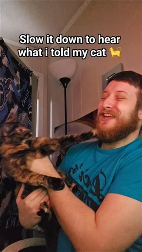 Slow it down to hear what I told my cat 🐈