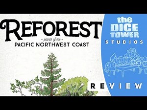 Reforest Review: Wilderness In Your Pocket | The Dice Tower