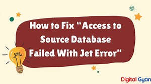 How to Fix "Access to Source Database Failed With Jet Error"