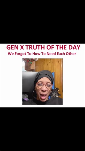 Generation X - We forgot how to need each other. Need became weakness. Independence became survival. But community thrived on interdependence. And we walked away from it. Comment “need” if this resonated. #GenXerSpeaks #genxcrew #genxtiktoker #womenover50 #genxtalks