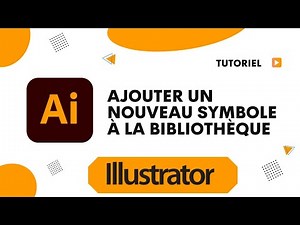 Comment ajouter un nouveau symbol a la bibliothéque d'Illustrator