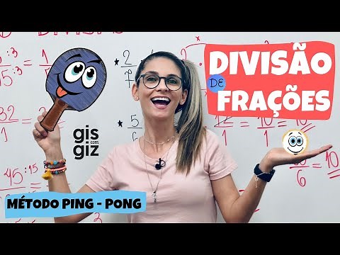 FRAÇÃO | DIVISÃO DE FRAÇÕES método PING PONG | \\Prof. Gis/