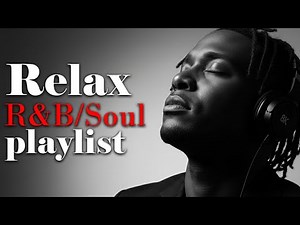 [R&B] Heartfelt Melodies for the Soul | Soothing R&B Playlist