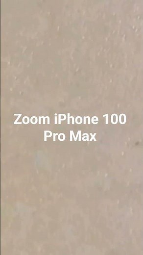 iPhone 100 Pro Max zoom