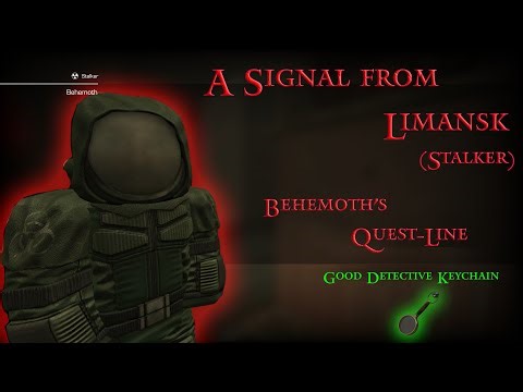A Signal from Limansk (Stalker) Behemoth's Quest-Line