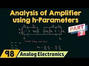 Analysis of Transistor Amplifier Using h-Parameters (Part 3) Video Lecture | Crash Course for GATE ECE (English) - Electronics and Communication Engineering (ECE)