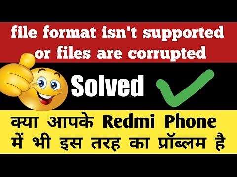 How to solve File Format isn't supported or Files are corrupted Problem in all Redmi phones.