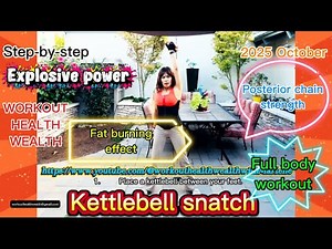 Kettlebell Snatch 101: Explosive, Effective Essential, Ultimate Full Body Fat Fast Burning Exercise