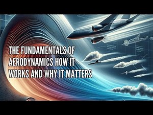 The Fundamentals of Aerodynamics How It Works and Why It Matters