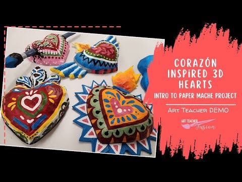Paper Mache Corazon Inspired 3D Hearts, Middle & High School Art Lesson