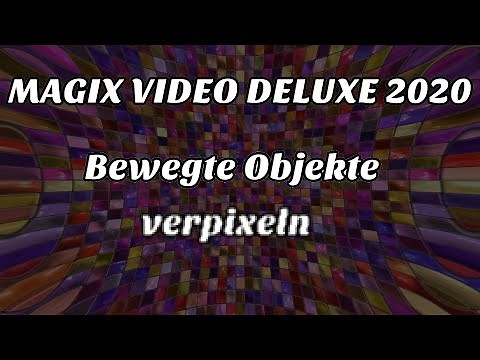 MAGIX VIDEO DELUXE 2020 Tutorial Bewegte Objekte einfach verpixeln