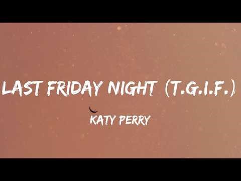 Katy Perry - Last Friday Night (T.G.I.F.) (Lyric Video) | Jennifer Lopez, Neon Trees,...