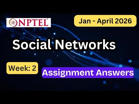 NPTEL Social Networks Week 2 Assignment Answers With Explanation | Jan–Apr 2026