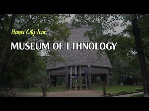Exploring Vietnam Museum of Ethnology in Hanoi