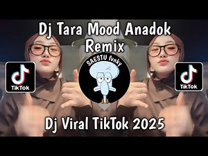 DJ TARA MOOD ANADOK FULL BASS VIAL TIKTOK TERBARU 2025 YANG KALIANCARI !
