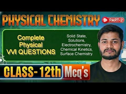 100+ VVI Physical Chemistry MCQs || Class 12 || CBSE & All State Boards || Score Full Marks 2026 ||