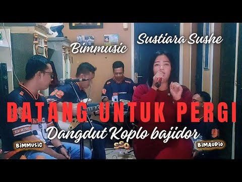 🔴 Datang untuk pergi ( Rita Sugiarto ) dangdut koplo bajidor terbaru Bimmusic Sustiara Sushe