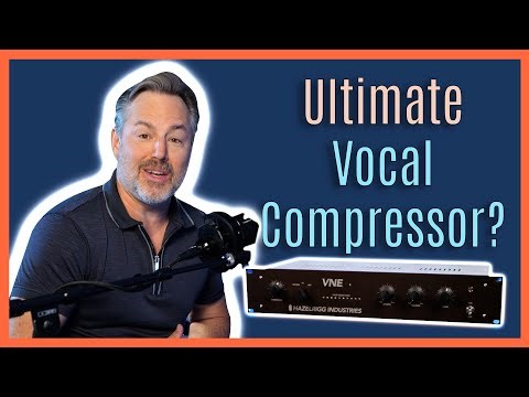 The Ultimate Vocal Compressor? Hazelrigg VNE // Joe Carrell