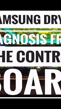 Samsung dryer diagnosis from the CONTROL BOARD ONLY NOT HEATING & MOTOR STUCK ON COMPLAINT