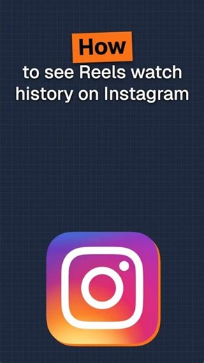 How to see your Instagram reels watch history