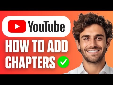 How to Add Chapters to YouTube Video (Easy Guide 2025)