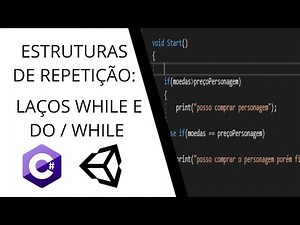 C# for Unity - Repetition Structures - While Loop and Do/While Loop - Lesson 13