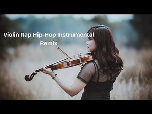Violin Hip-Hop Instrumental | Modern Rap Beats | Hip-Hop Remix