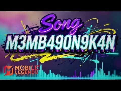 #SONGM3MB490N9K4N Layla MLBB Backsound M3MB490N9K4N 😋 Full @KangMoyoyy