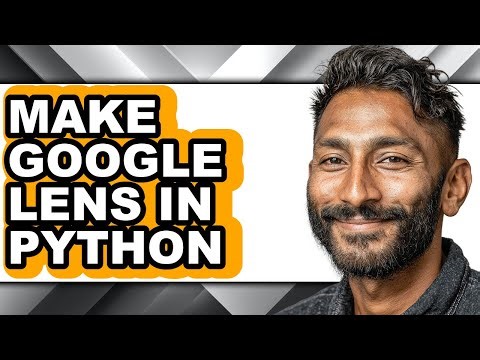 How to Make Google Lens in Python - Step by Step