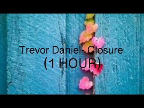 Trevor Daniel- Closure (1 HOUR)