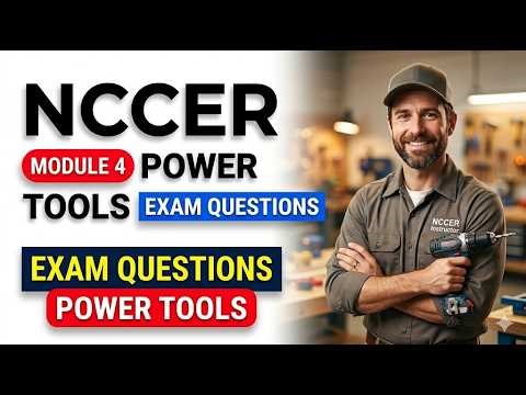 2026 NCCER Module 4 Power Tools Exam: Real Practice Questions to Pass on Your First Try