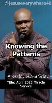 Knowing The Patterns | Apostle Joshua Selman