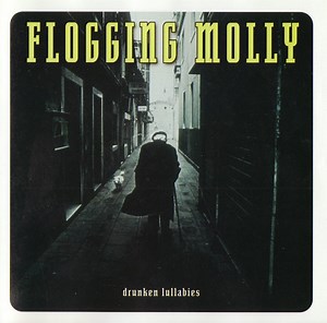 Flogging Molly - Drunken Lullabies