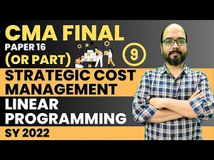 PN 16 SCM ( OR PART ) II LINEAR PROGRAMMING 9 II CMA FINAL SY 22 ||